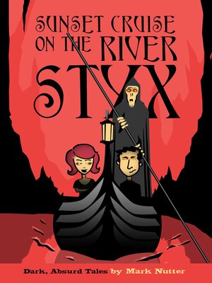 cover image of Sunset Cruise on the River Styx: Dark, Absurd Tales